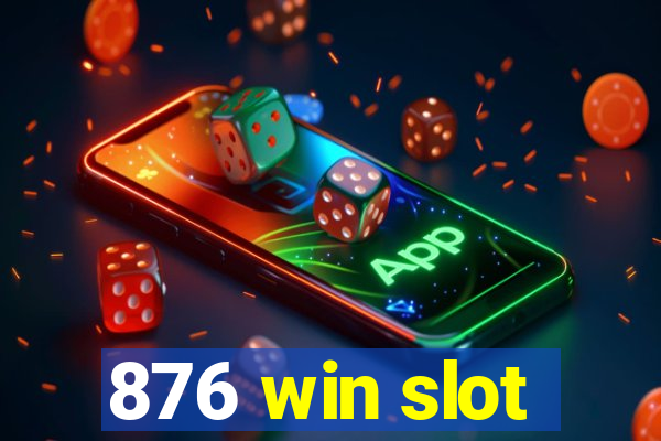 876 win slot